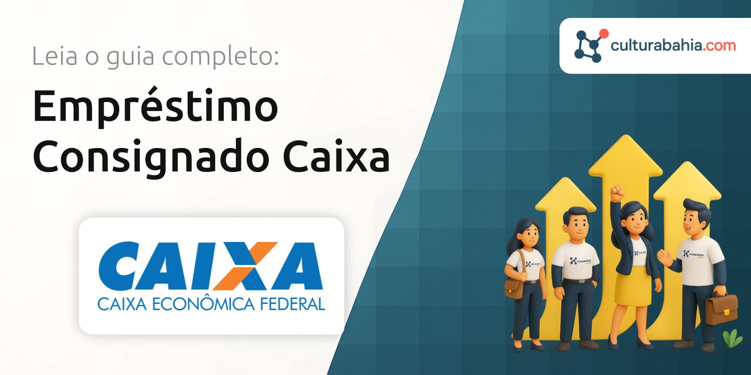Empréstimo Consignado Caixa: Conheça os Prós e Contras