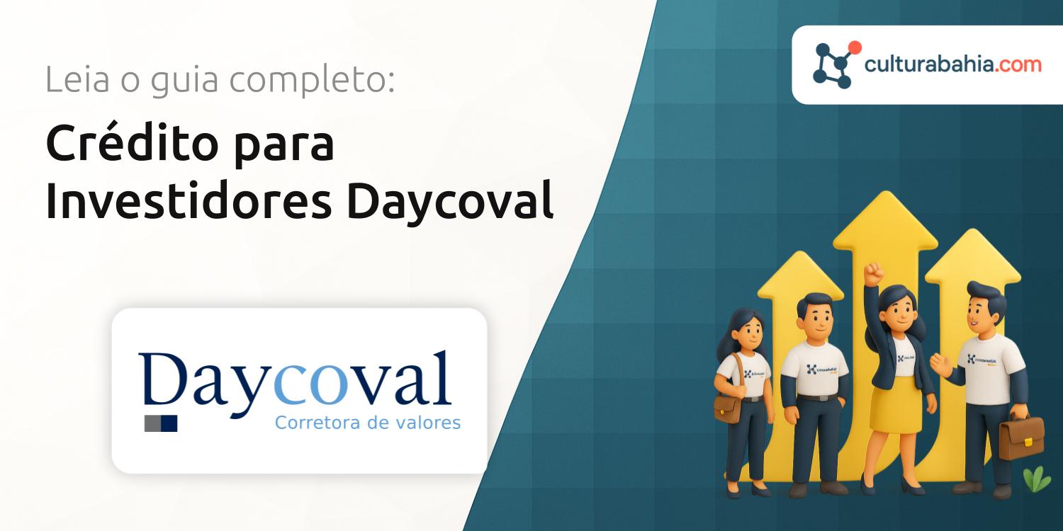 Crédito para Investidores Daycoval: Tudo o que você precisa saber