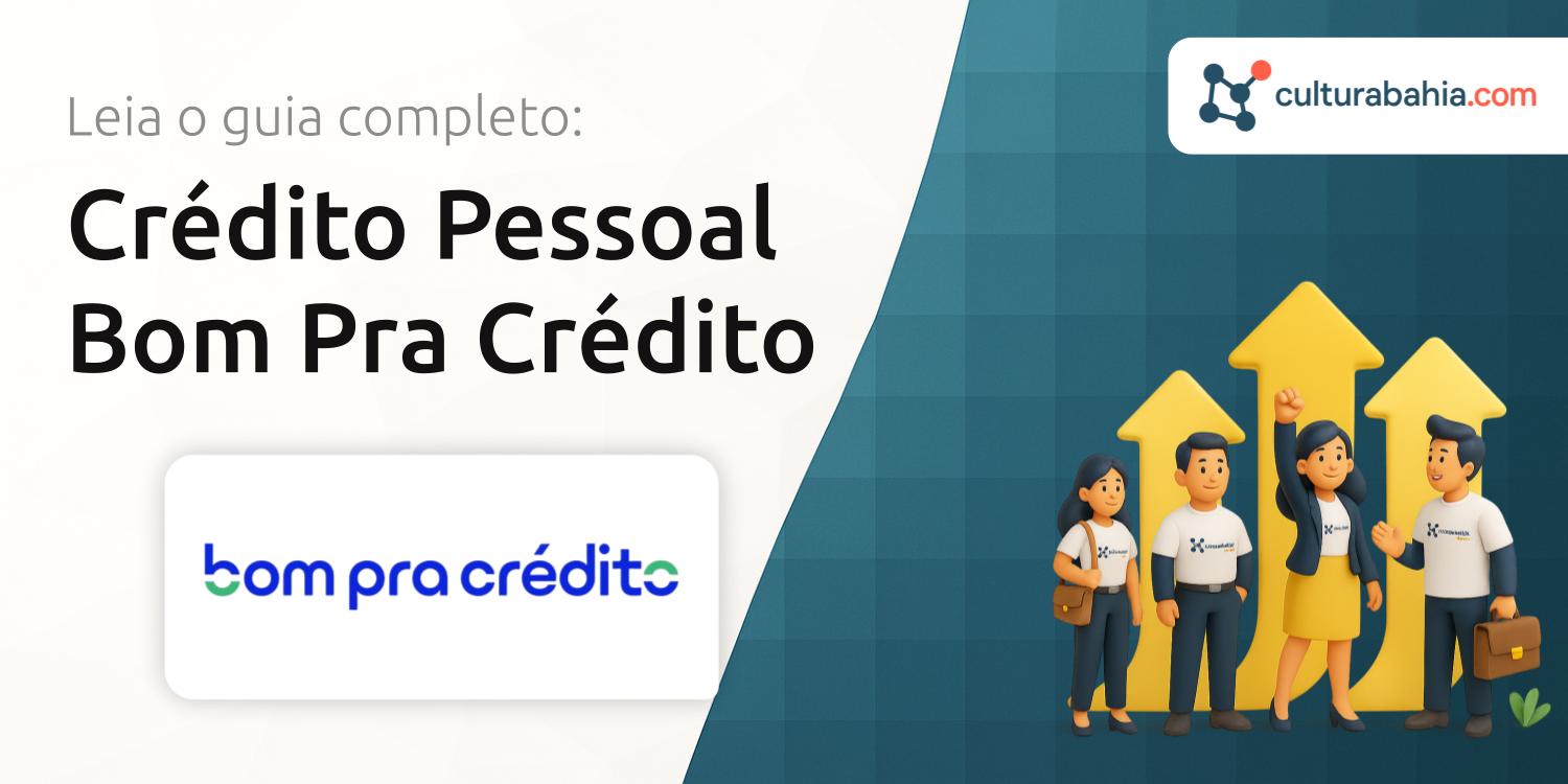 Crédito Pessoal Bom Pra Credito: Seu Guia Completo